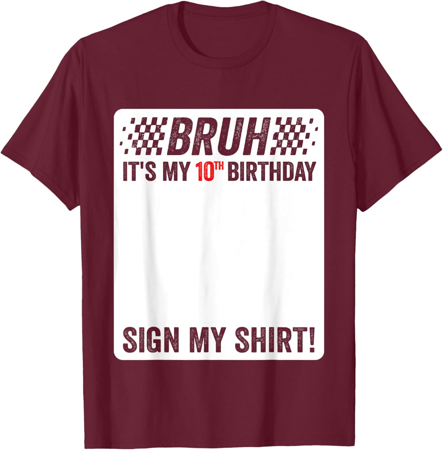 10th Birthday Sign My Shirt Boys Checkered Race Car Party T-Shirt - T-Shirt | Maroon