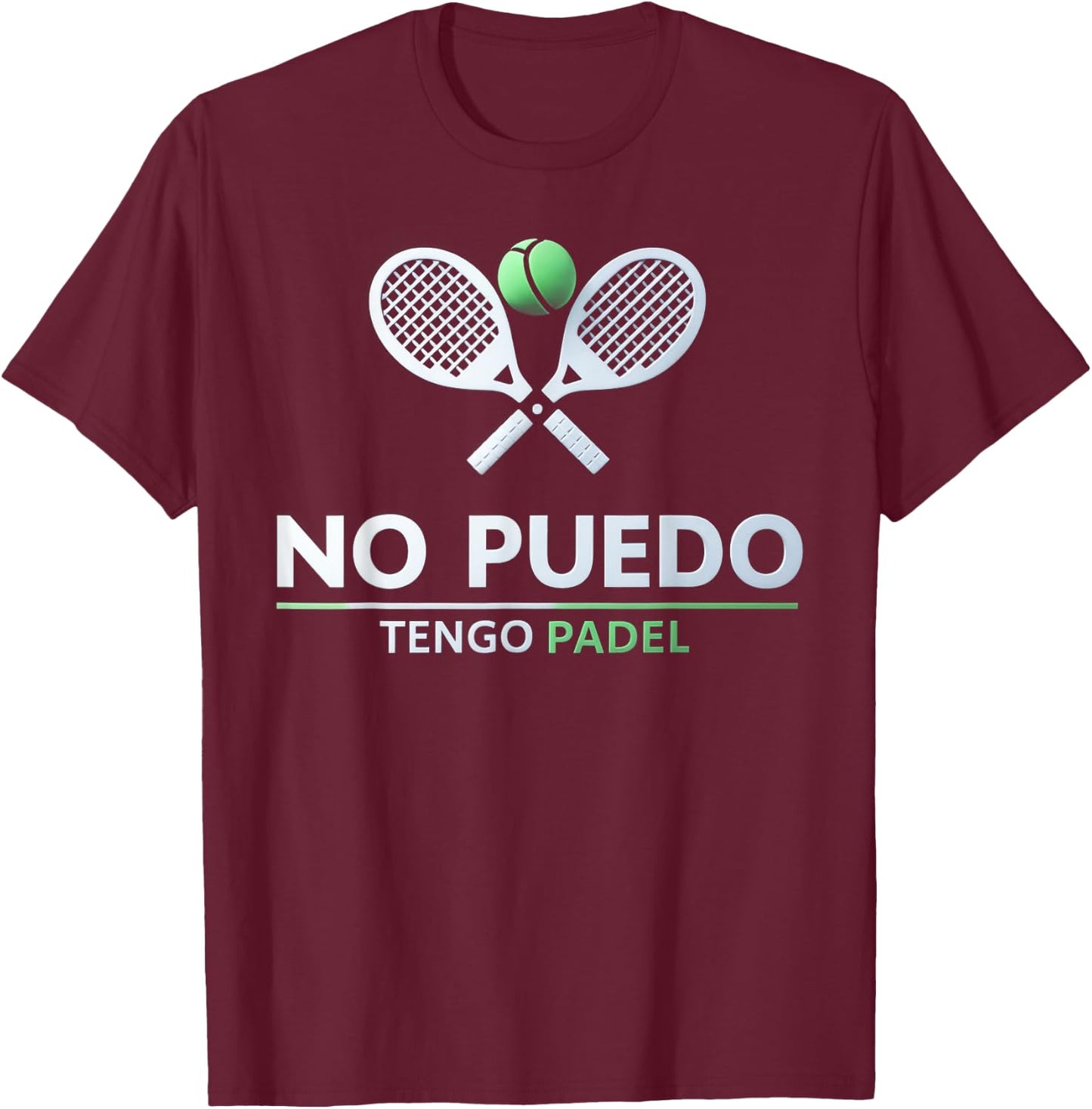 I can't have Padel No Puedo Tengo Padel Tennis Funny Quote T-Shirt - T-Shirt | Maroon