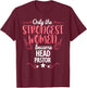 Only The Strongest Women Become Head Pastor T-Shirt - T-Shirt | Maroon