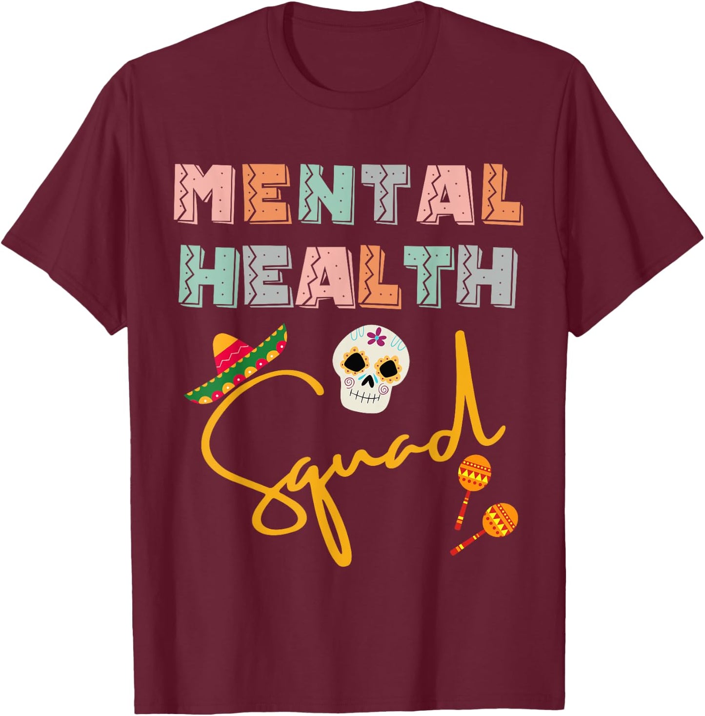 Cinco De Mayo Mental Health Squad Nurse Crew Matching T-Shirt - T-Shirt | Maroon