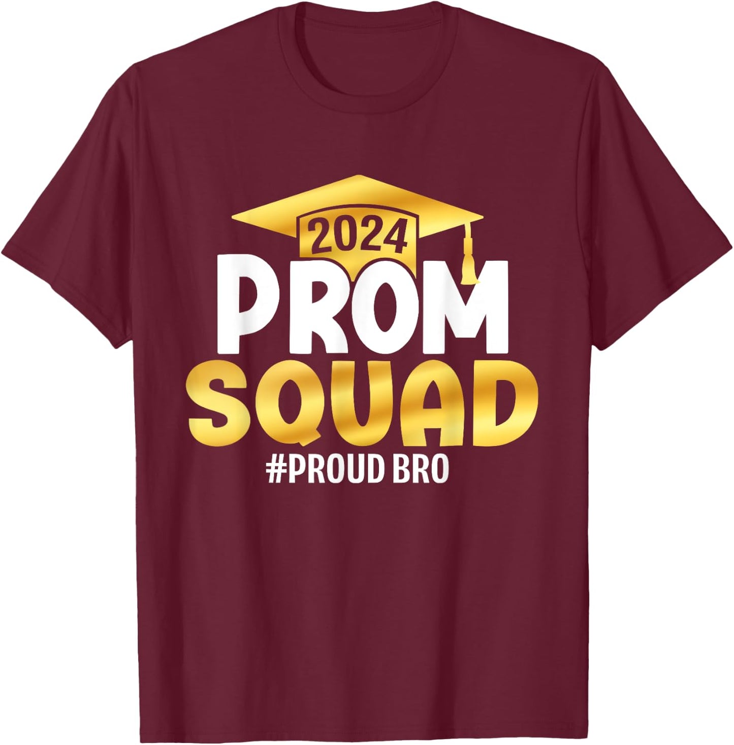 Prom Squad 2024 Graduation Prom Class of 2024 Proud Brother T-Shirt - T-Shirt | Maroon