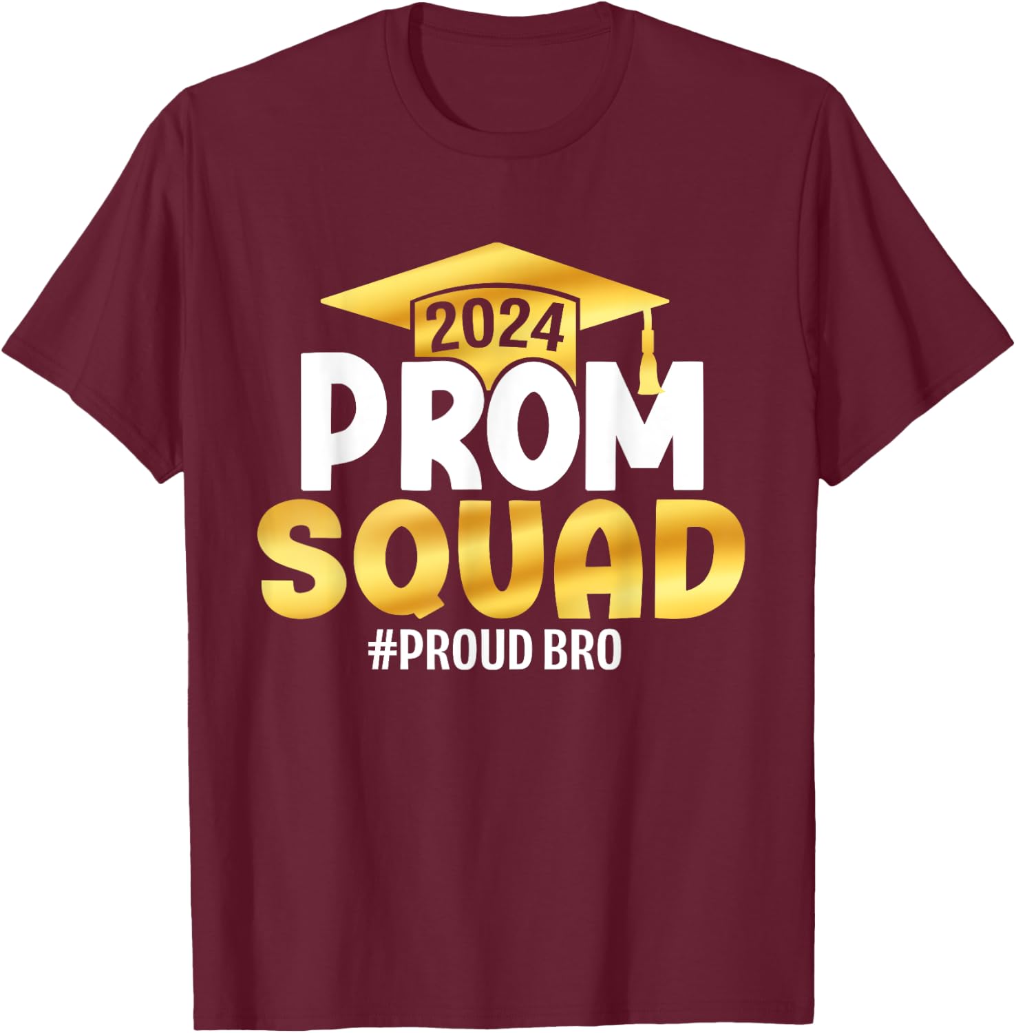 Prom Squad 2024 Graduation Prom Class of 2024 Proud Brother T-Shirt - T-Shirt | Maroon