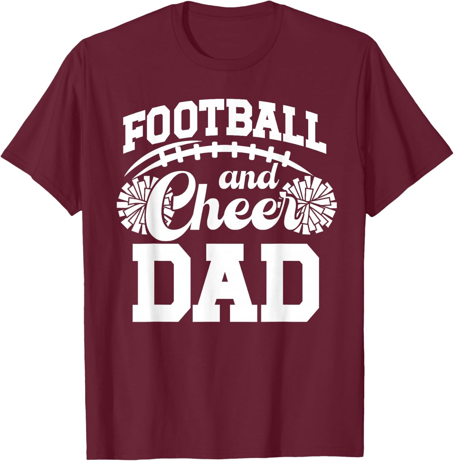 Football And Cheer Dad Cheerleader And Football Player Dad T-Shirt - T-Shirt | Maroon