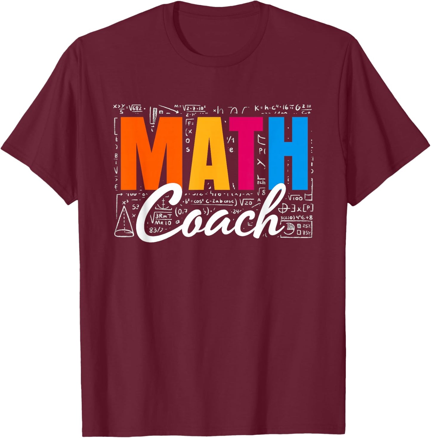 Math Coach Math Teacher T-Shirt - T-Shirt | Maroon