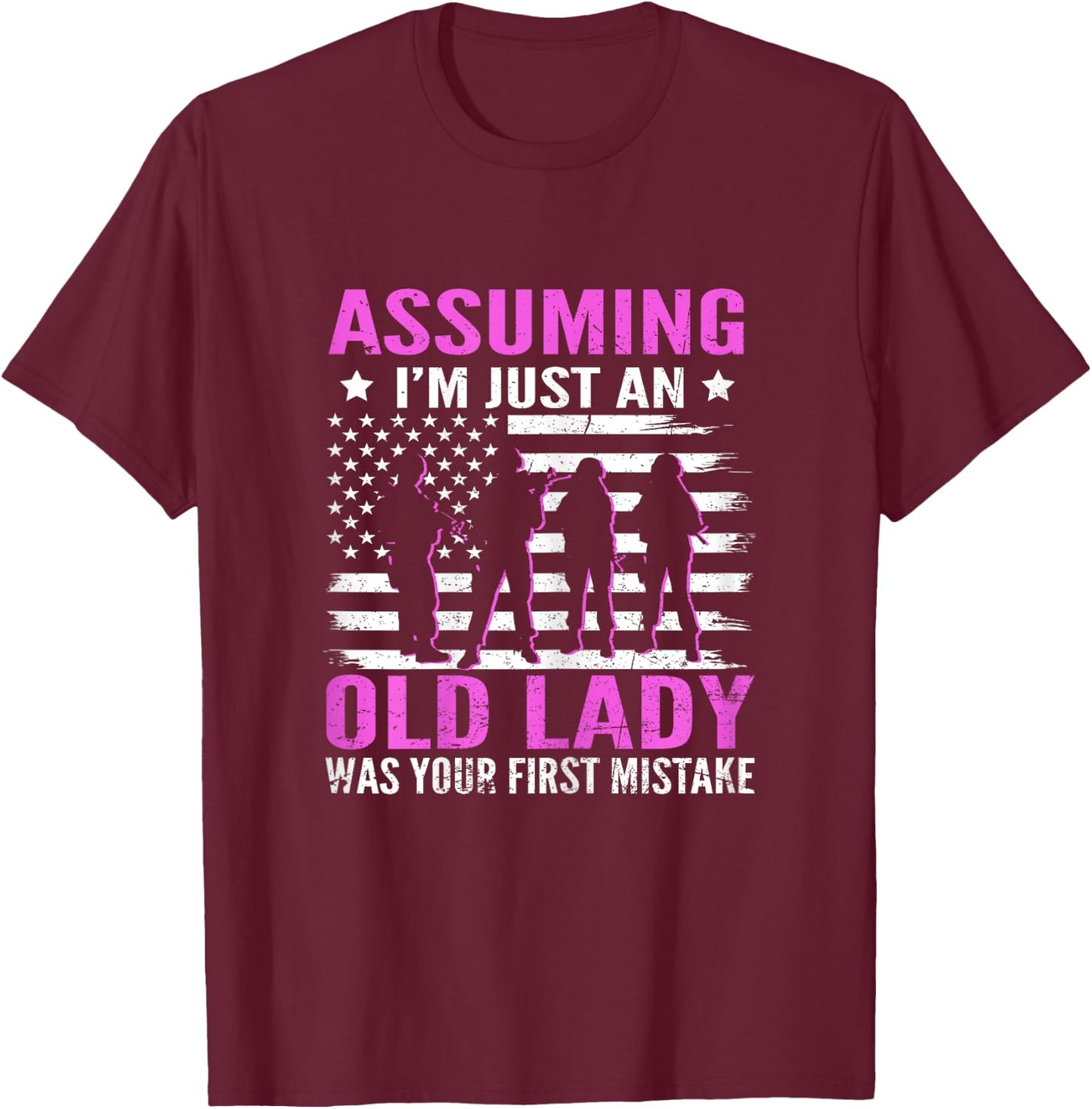 Assuming I'm Just An Old Lady Proud Female US Veteran T-Shirt - T-Shirt | Maroon