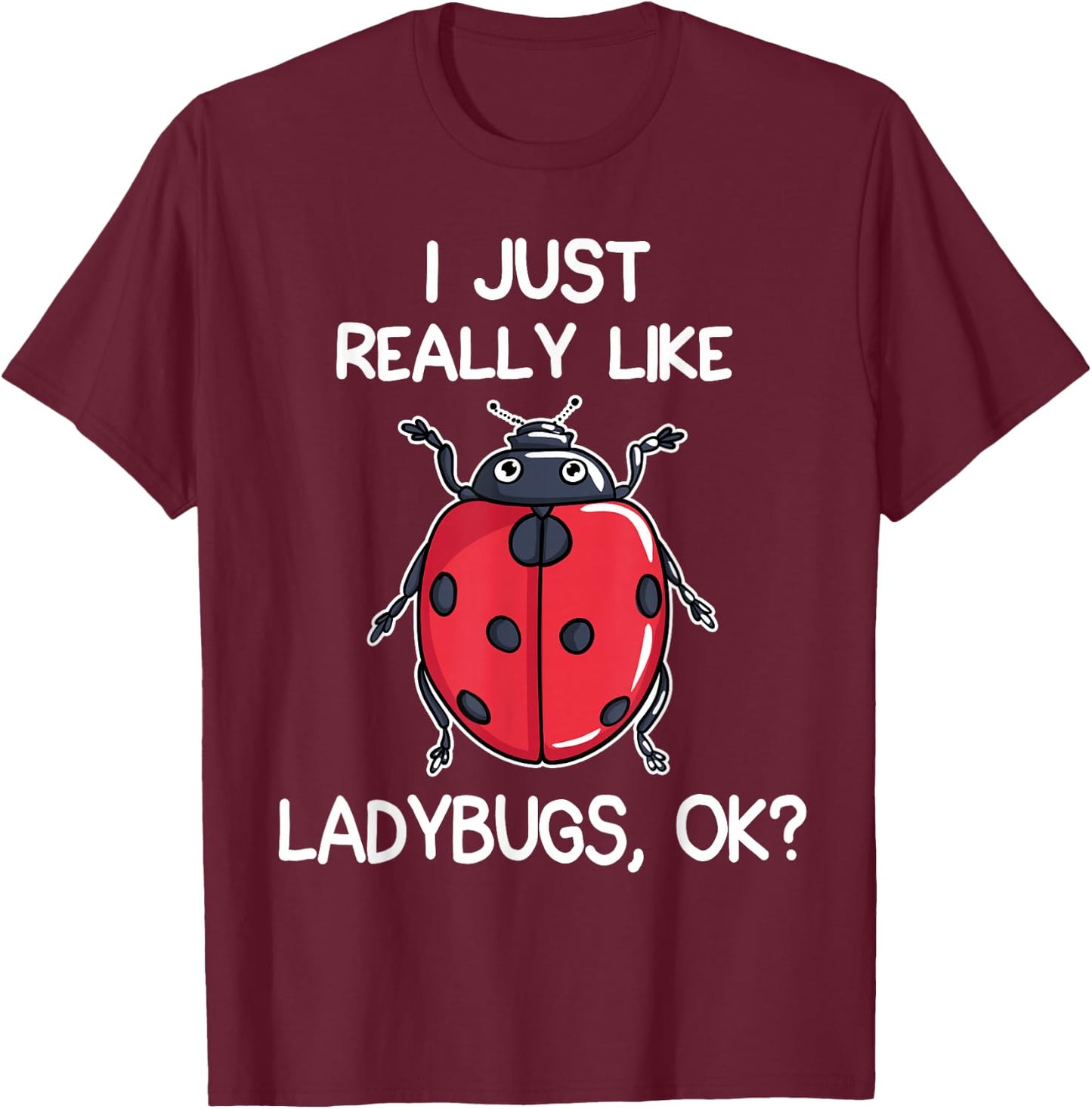 I Like Ladybird Lover Gift T-Shirt - T-Shirt | Maroon