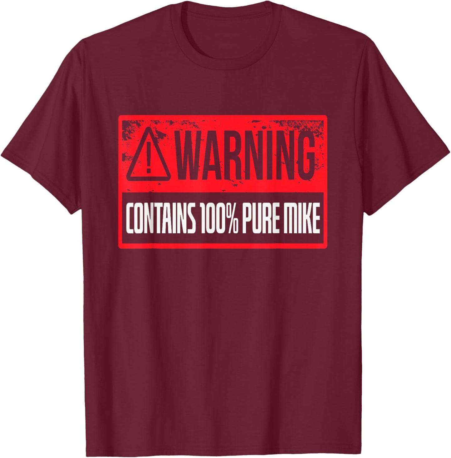 Funny Mike Name Birthday Mike T-Shirt - T-Shirt | Maroon