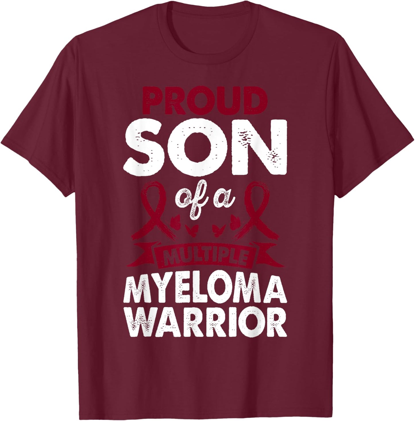 Son Of Multiple Myeloma Warrior Awareness Month Burgundy T-Shirt - T-Shirt | Maroon
