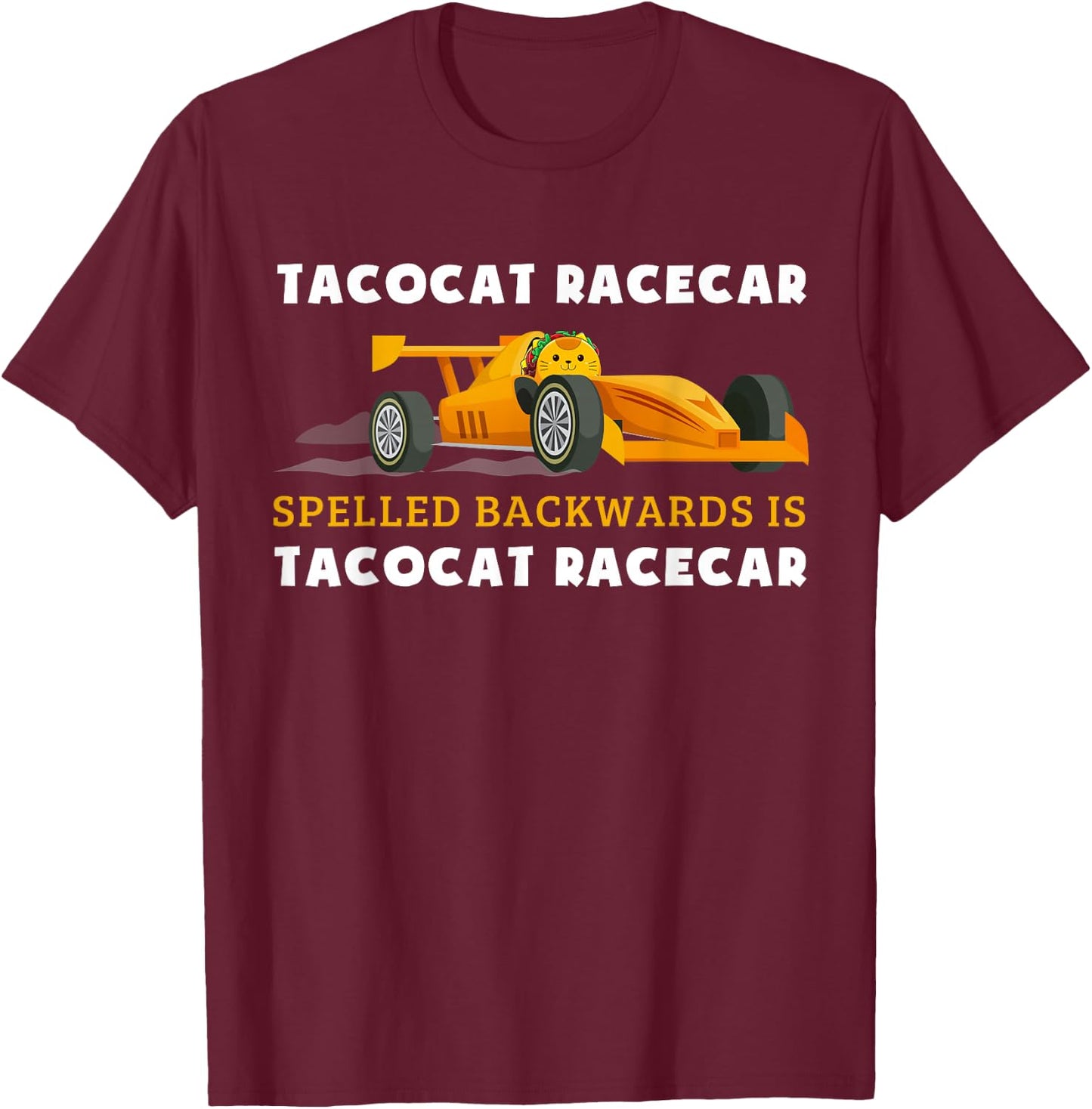 Tacocat Racecar Spelled Backwards Funny Taco Cat Lovers T-Shirt - T-Shirt | Maroon