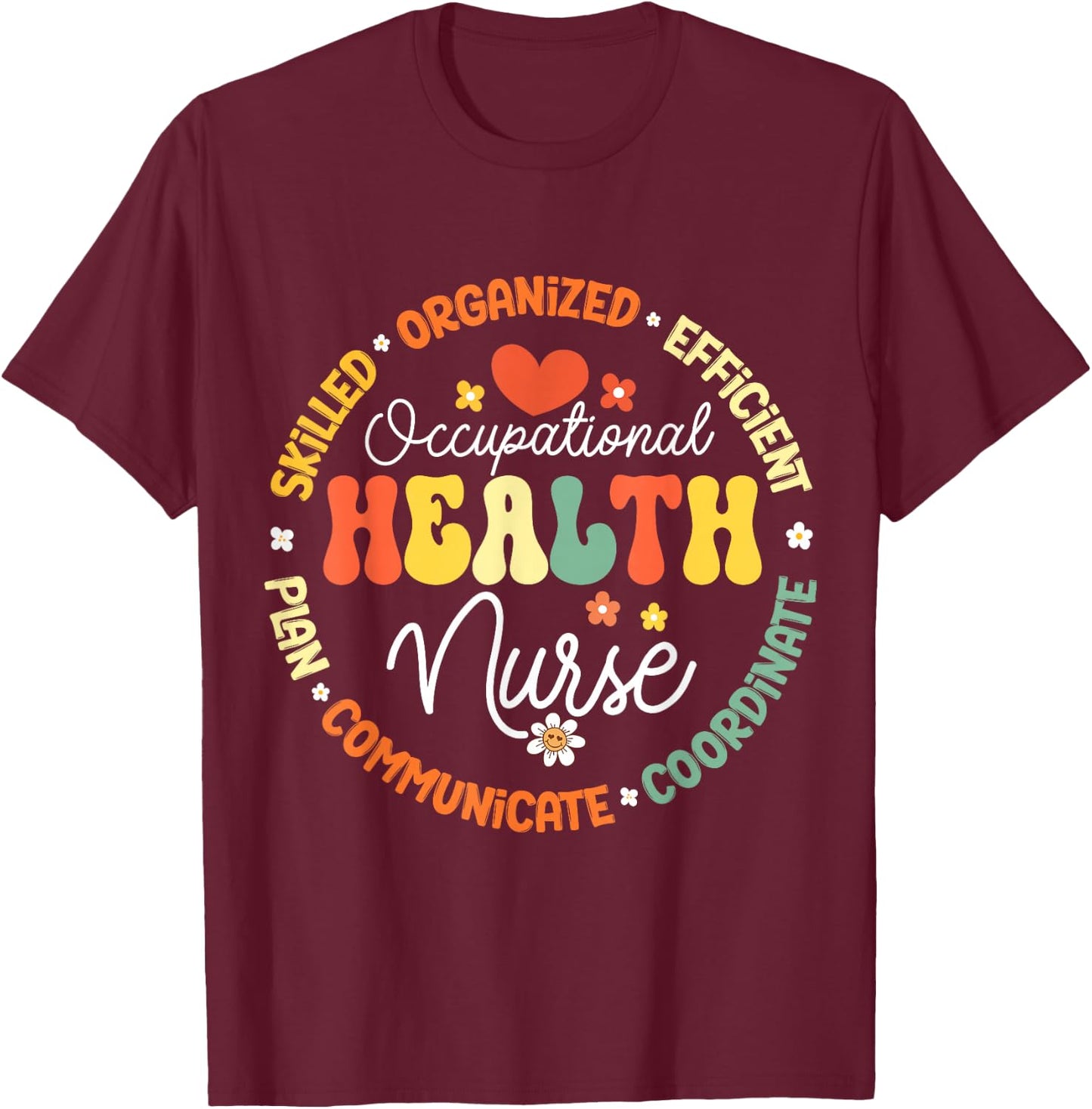 Occupational Health Nurse Life Nursing Squad Appreciation T-Shirt - T-Shirt | Maroon