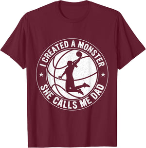 I Created A Monster She Calls Me Dad Basketball Father's Day T-Shirt - T-Shirt | Maroon