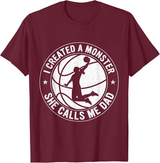 I Created A Monster She Calls Me Dad Basketball Father's Day T-Shirt - T-Shirt | Maroon