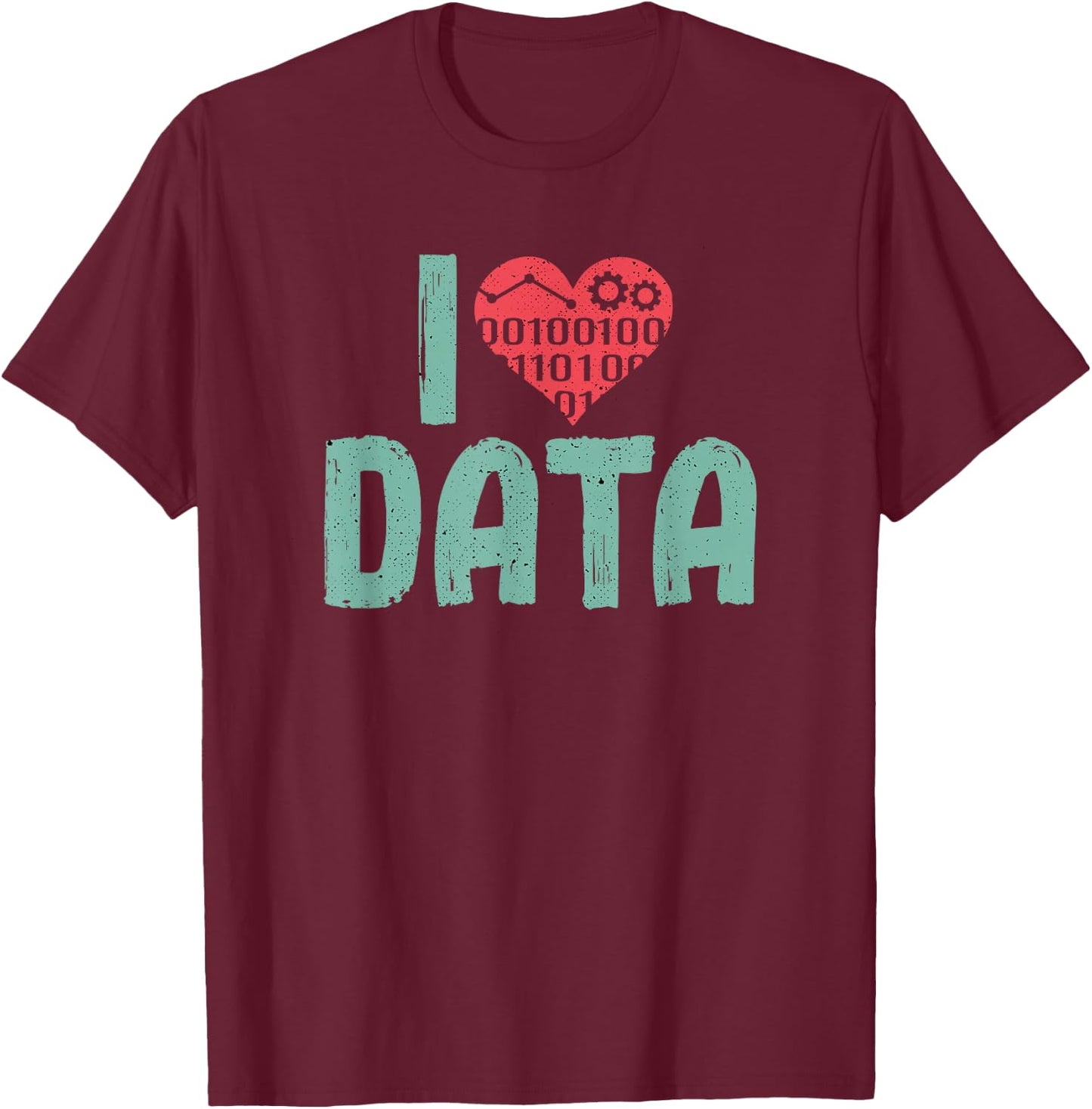Data Encoder I Love Statistics Data Science Data Analysts T-Shirt - T-Shirt | Maroon