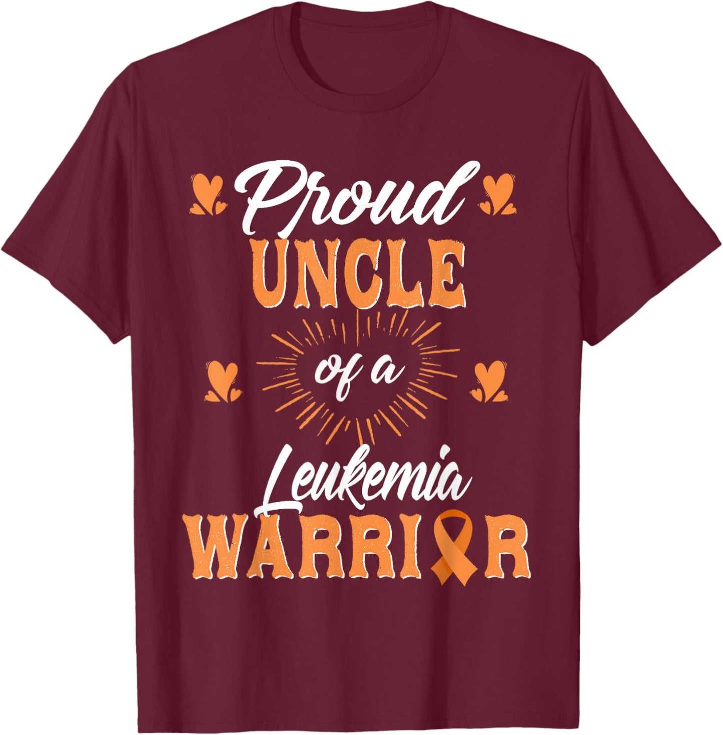 Proud Uncle Of A Leukemia Warrior Awareness T-Shirt - T-Shirt | Maroon