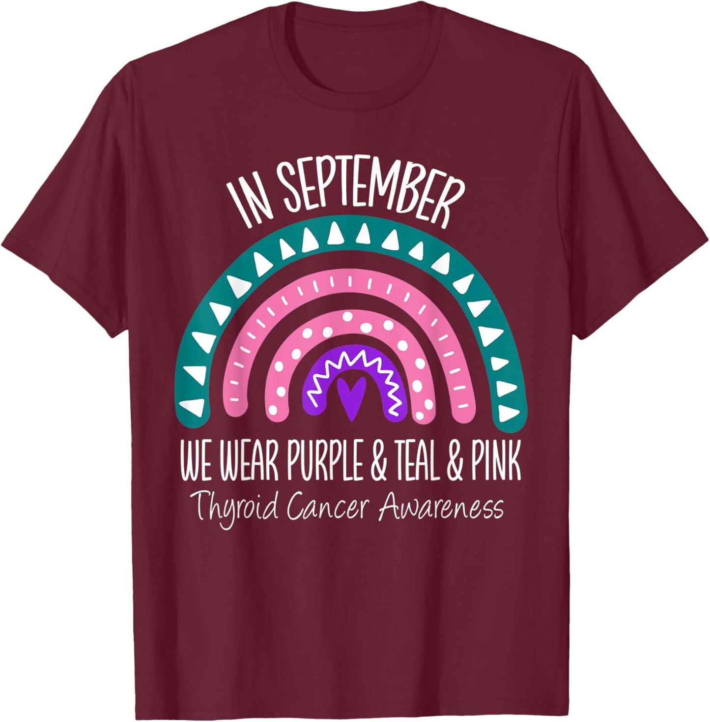 Rainbow September Teal Pink Thyroid Cancer Awareness Ribbon T-Shirt - T-Shirt | Maroon