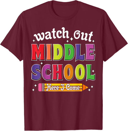 Watch Out Middle School Here I Come Funny Back to School T-Shirt - T-Shirt | Maroon