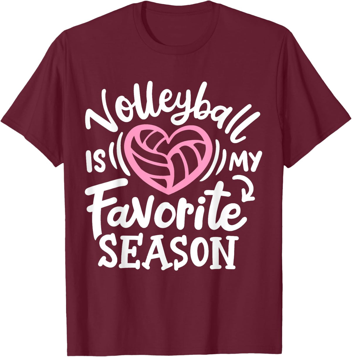 Volleyball Is My Favorit Season T-Shirt - T-Shirt | Maroon