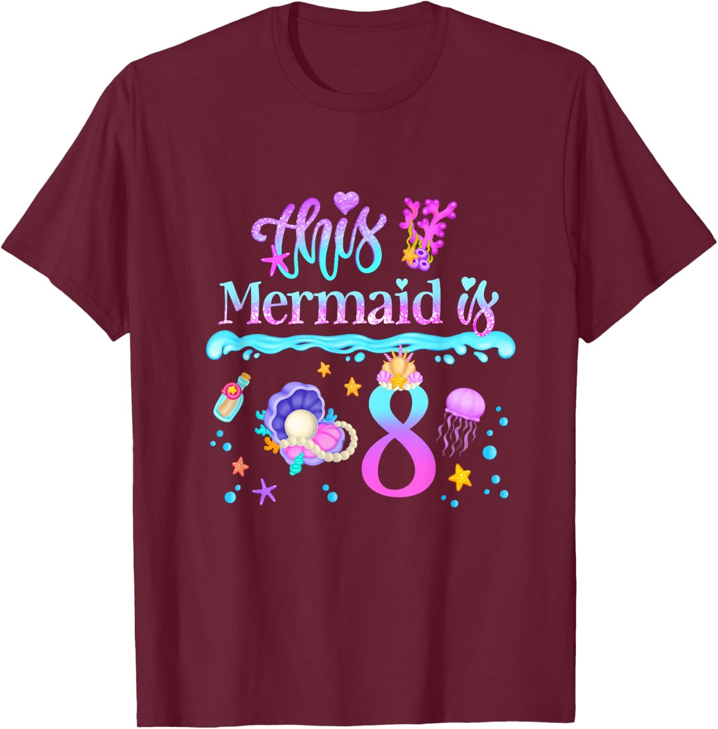 This Mermaid is 8 Years Old 8th Girls Birthday Party Kids T-Shirt - T-Shirt | Maroon