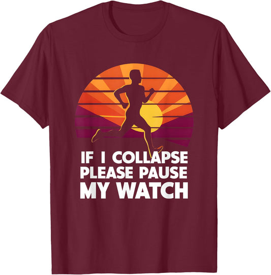 Running Marathon If I collapse funny Gift: & T-Shirt - T-Shirt | Maroon