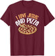 I Love Jesus And Pizza T-Shirt - T-Shirt | Maroon