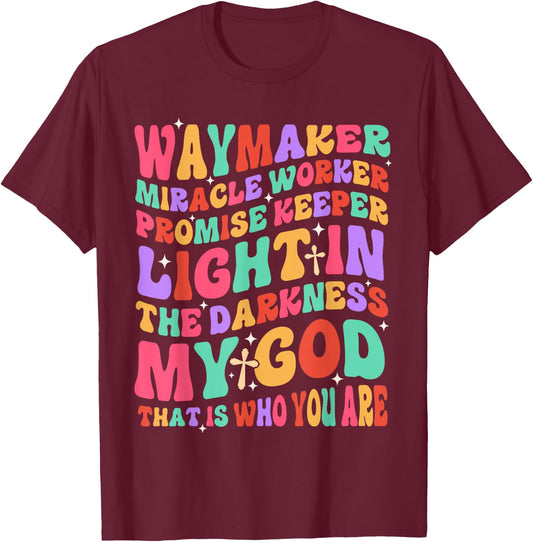Waymaker Miracle Worker Promise Keeper Light In The Darkness T-Shirt - T-Shirt | Maroon