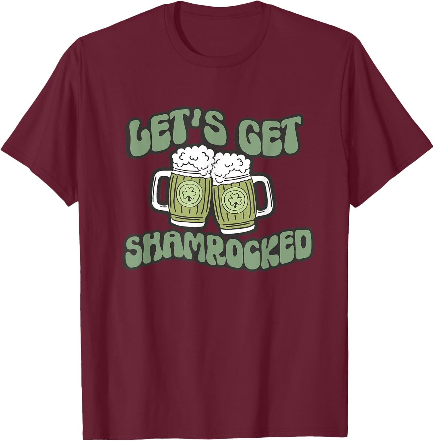 Groovy Let's Get Shammered Funny St Patrick's Day Shamrock T-Shirt - T-Shirt | Maroon