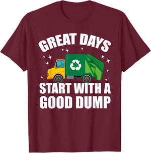 Toddler Great Days Start With A Good Dump Garbage Truck Kids T-Shirt - T-Shirt | Maroon