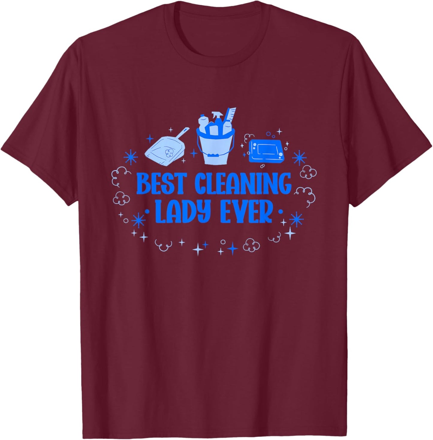 Best Cleaning Lady Ever - -Adults, Black, Small, Short Sleeve T-Shirt - T-Shirt | Maroon