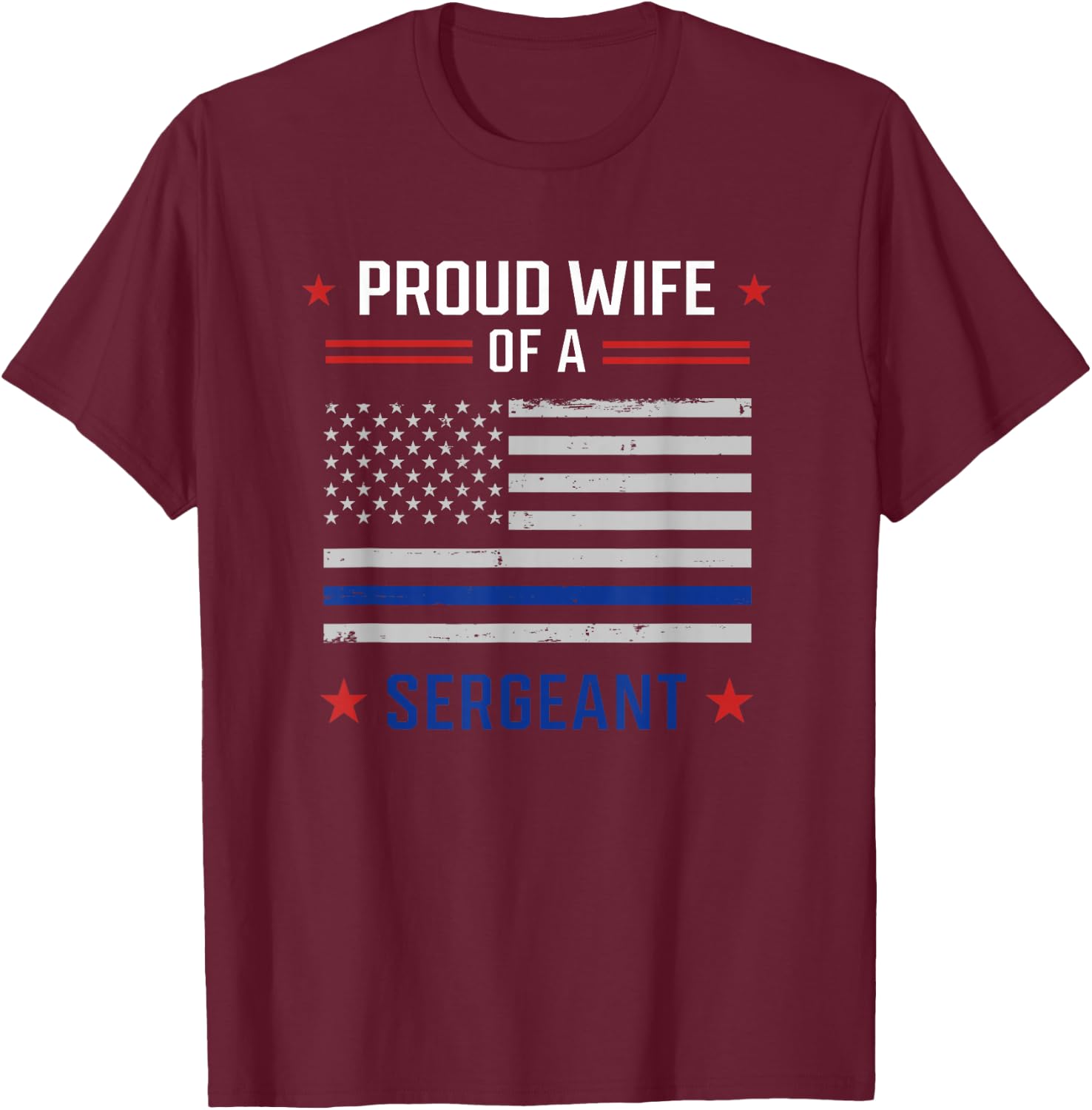 Proud Wife Of A Police Sergeant Promotion USA Flag T-Shirt - T-Shirt | Maroon