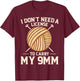 I Don't Need License To Carry My 9mm Crochet Knitting Lover T-Shirt - T-Shirt | Maroon