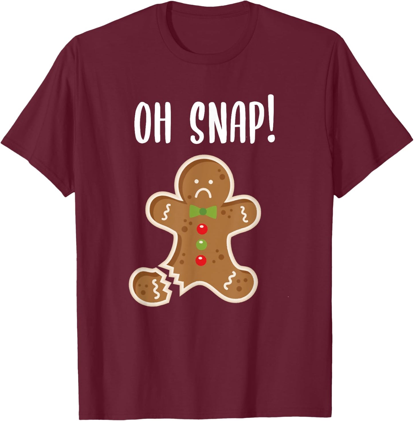 Funny Christmas Gingerbread Man Oh Snap Outfit Pajama T-Shirt - T-Shirt | Maroon