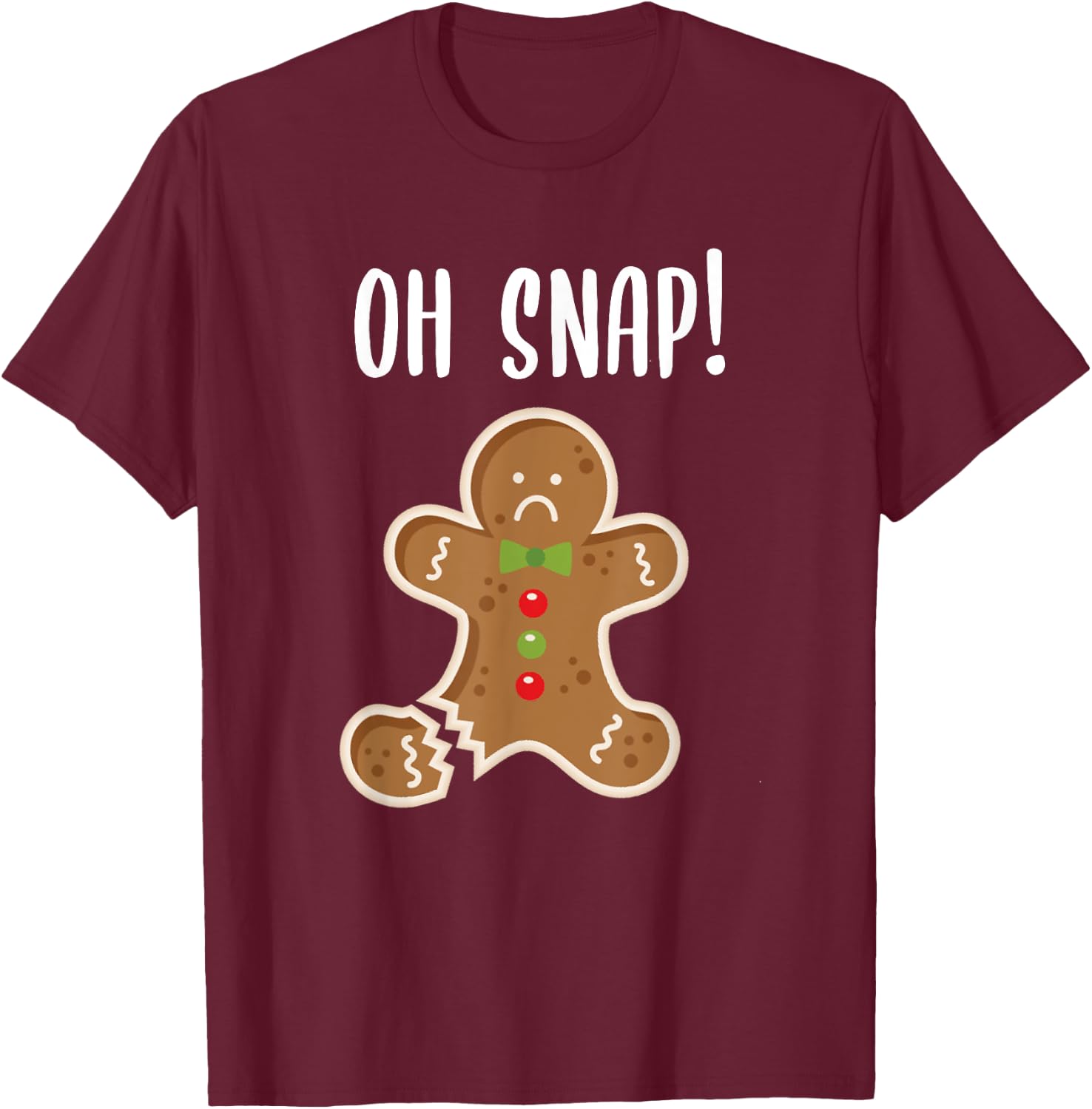 Funny Christmas Gingerbread Man Oh Snap Outfit Pajama T-Shirt - T-Shirt | Maroon
