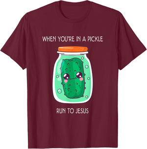 When you're in a pickle run to Jesus T-Shirt - T-Shirt | Maroon