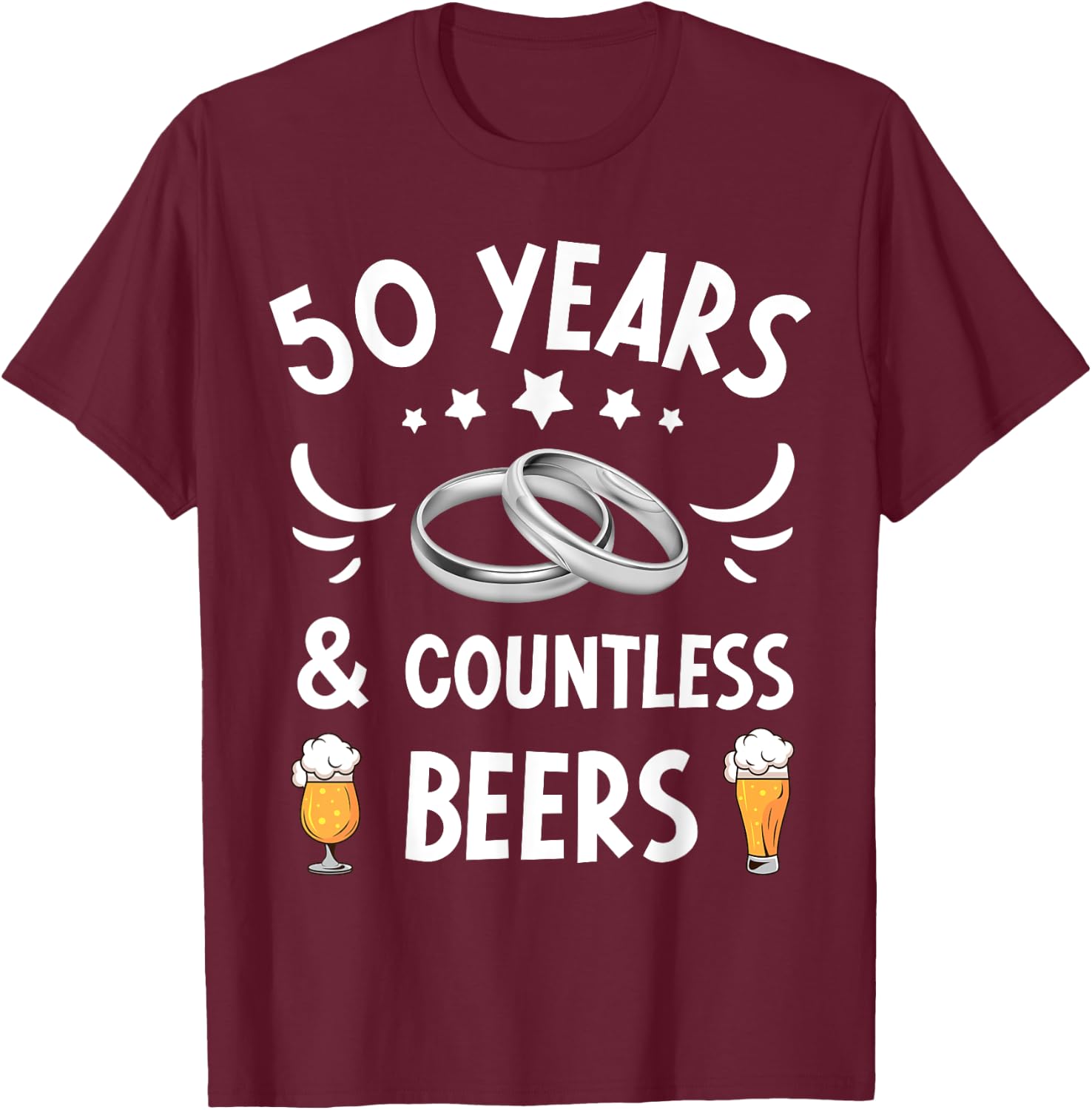 50 Years Marriage & Countless Beers 50th Wedding Anniversary T-Shirt - T-Shirt | Maroon