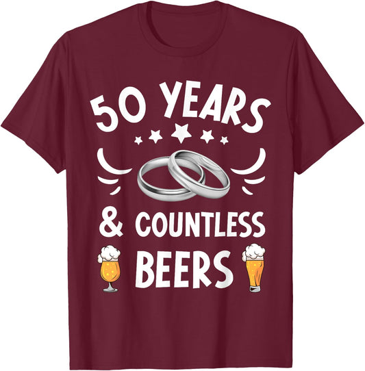 50 Years Marriage & Countless Beers 50th Wedding Anniversary T-Shirt - T-Shirt | Maroon