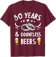50 Years Marriage & Countless Beers 50th Wedding Anniversary T-Shirt - T-Shirt | Maroon