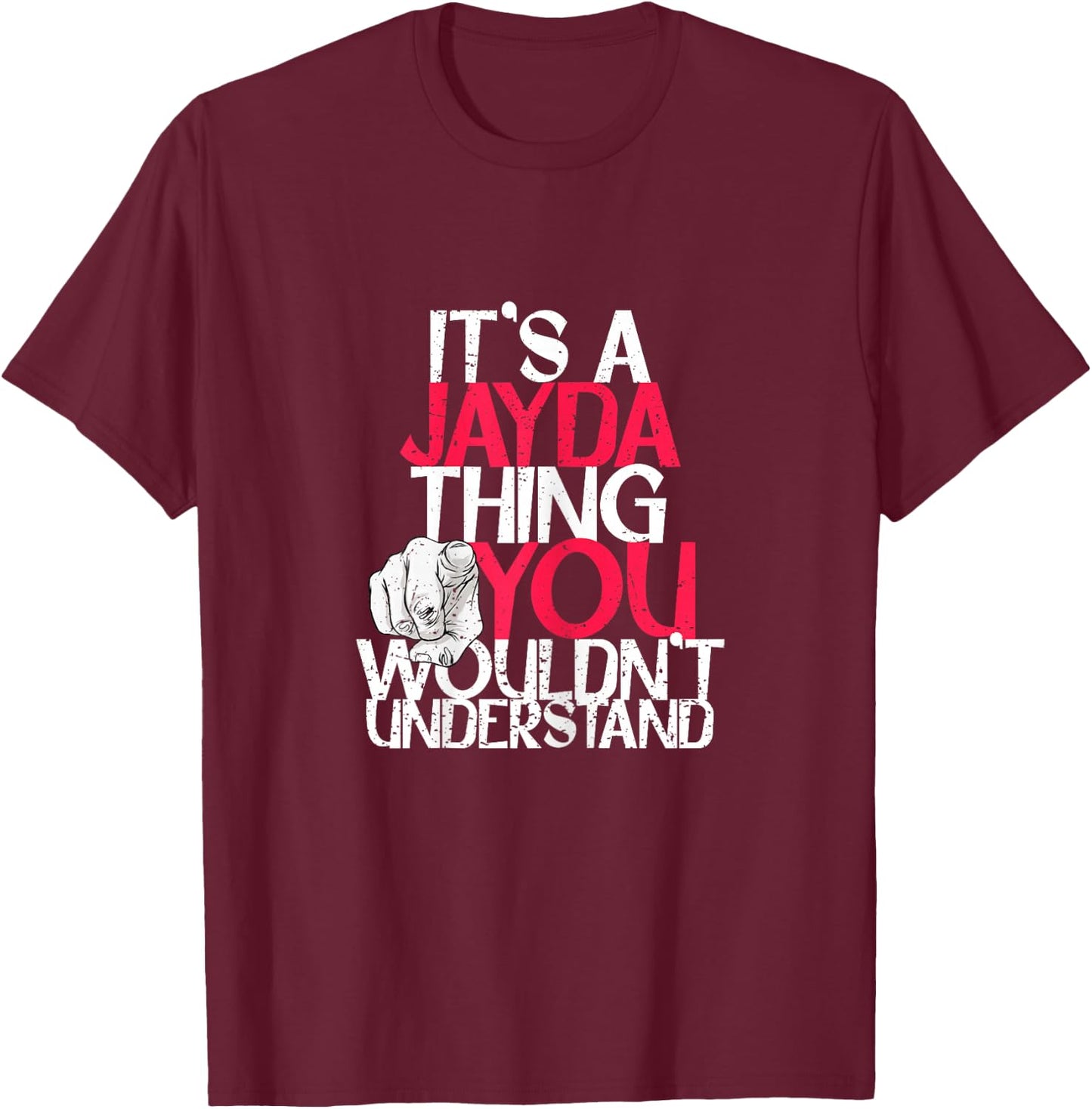 It's A Jayda Thing You Wouldn't Understand T-Shirt - T-Shirt | Maroon