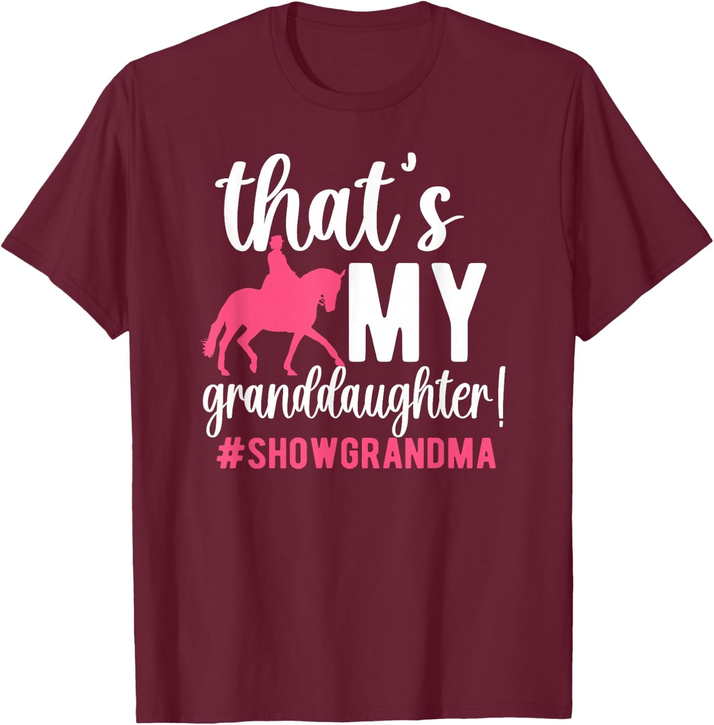 My Granddaughter Horse Show Grandma Equestrian Grandmother T-Shirt - T-Shirt | Maroon