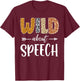 Wild About Speech SLP Leopard Teacher Back to School Kids T-Shirt - T-Shirt | Maroon