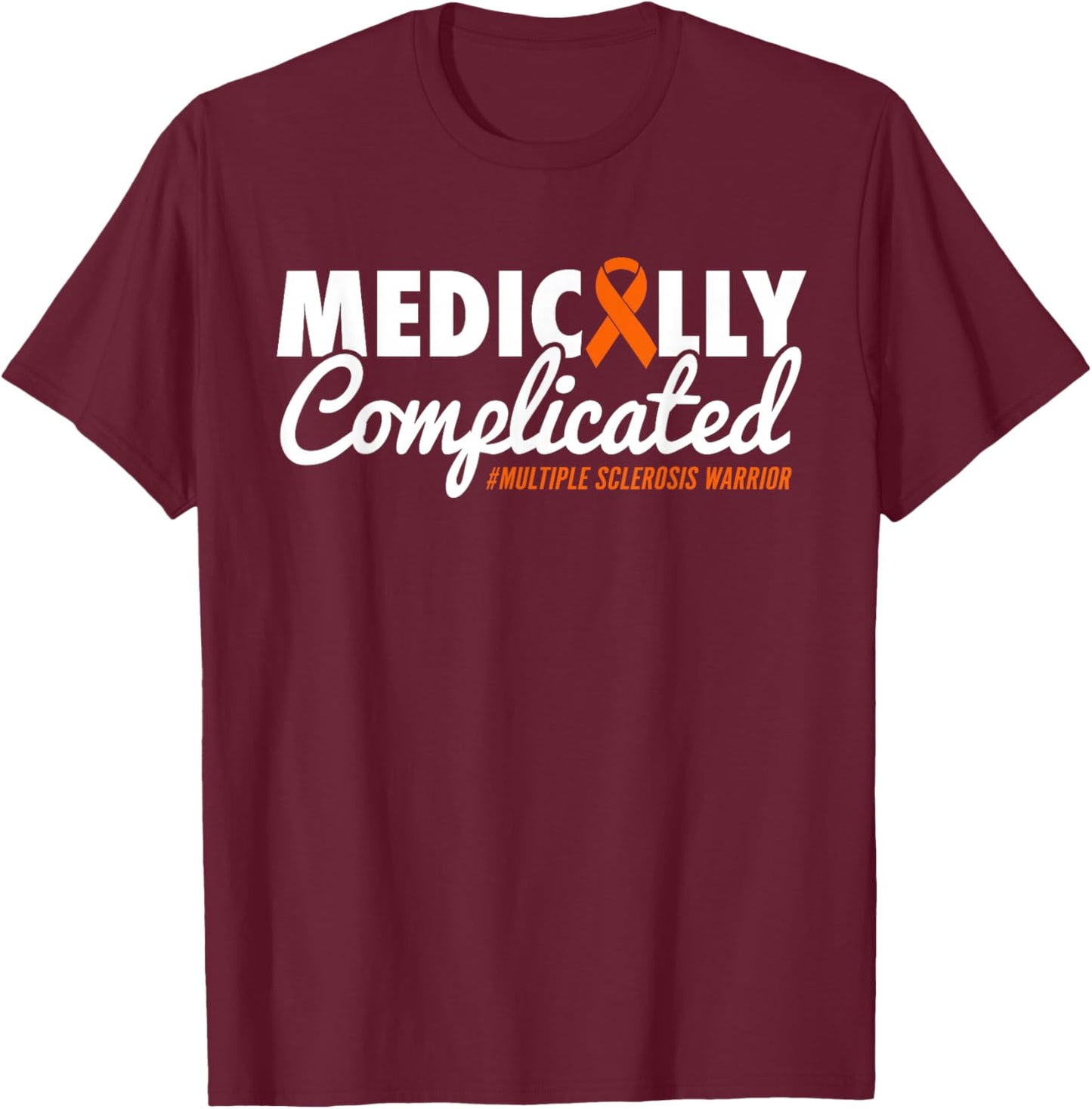 Funny MS Warrior Multiple Sclerosis T-Shirt - T-Shirt | Maroon