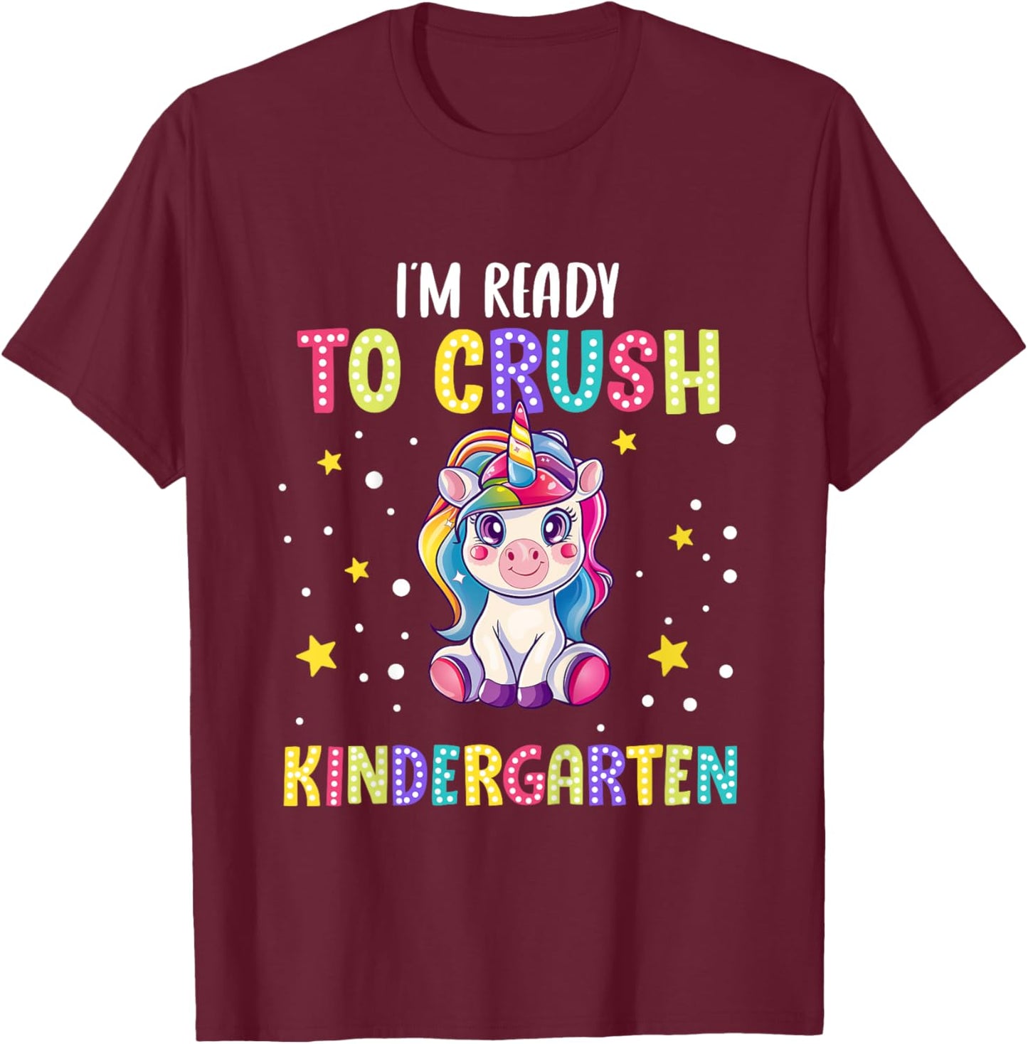 Back To School - Unicorn I'm Ready to Crush Kindergarten T-Shirt - T-Shirt | Maroon