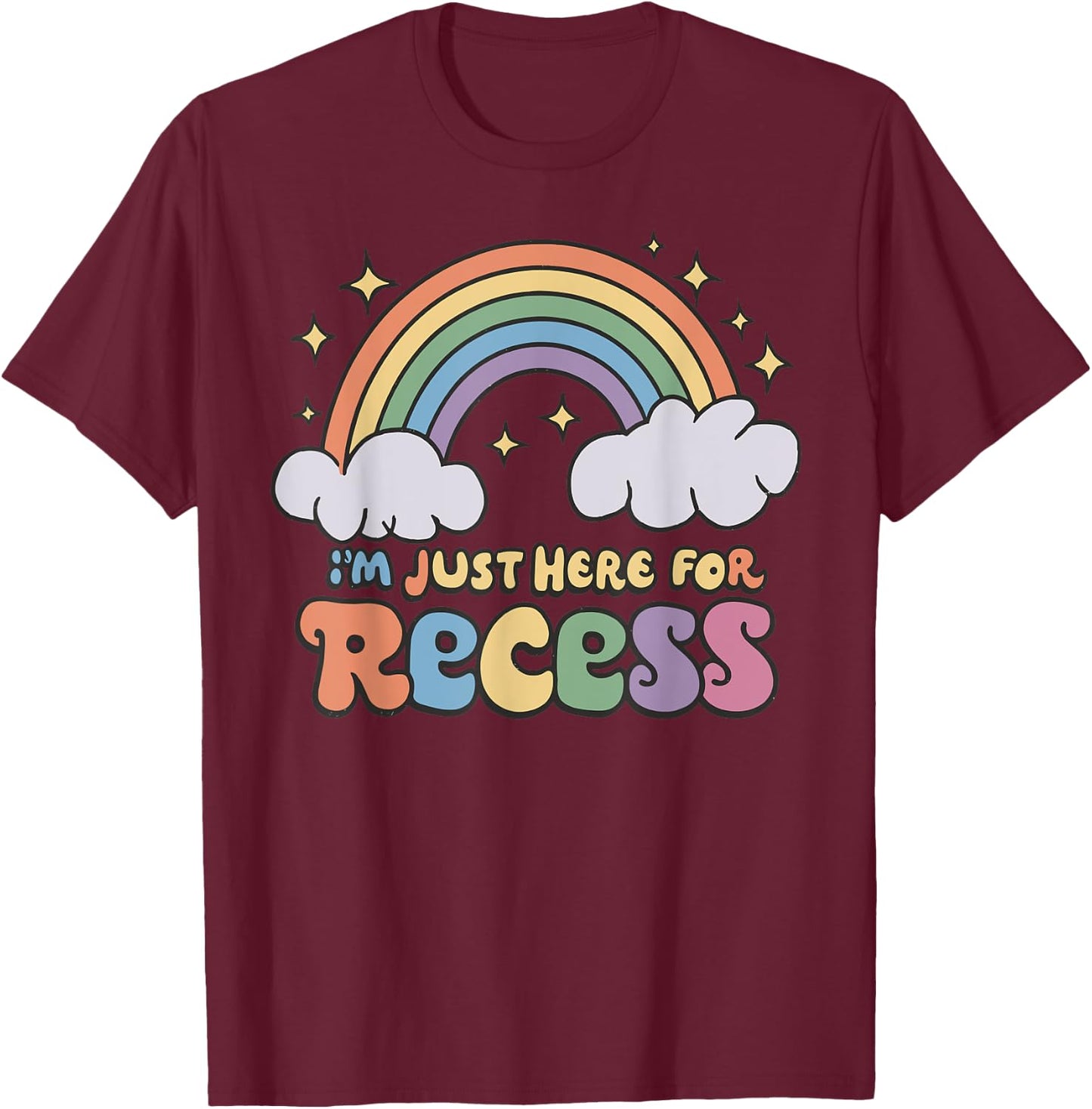 I'm Just Here For Recess Funny Back to School T-Shirt - T-Shirt | Maroon
