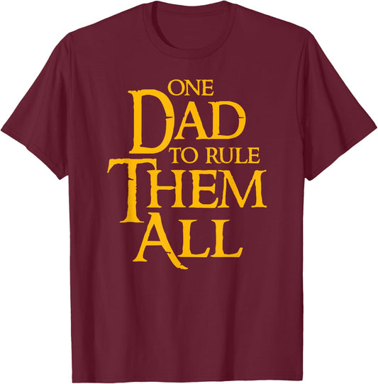 One Dad To Rule Them All Funny T-Shirt - T-Shirt | Maroon