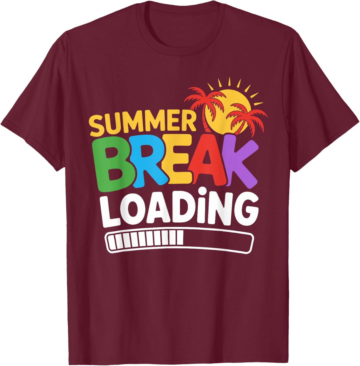 Summer Break Loading Teacher Student Vacation T-Shirt - T-Shirt | Maroon