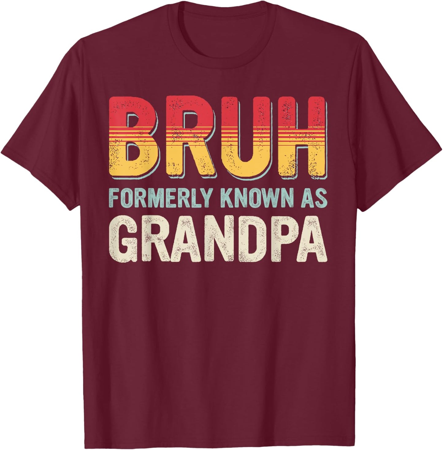 Bruh Formerly Known as Grandpa Fathers Day Vintage Father T-Shirt - T-Shirt | Maroon