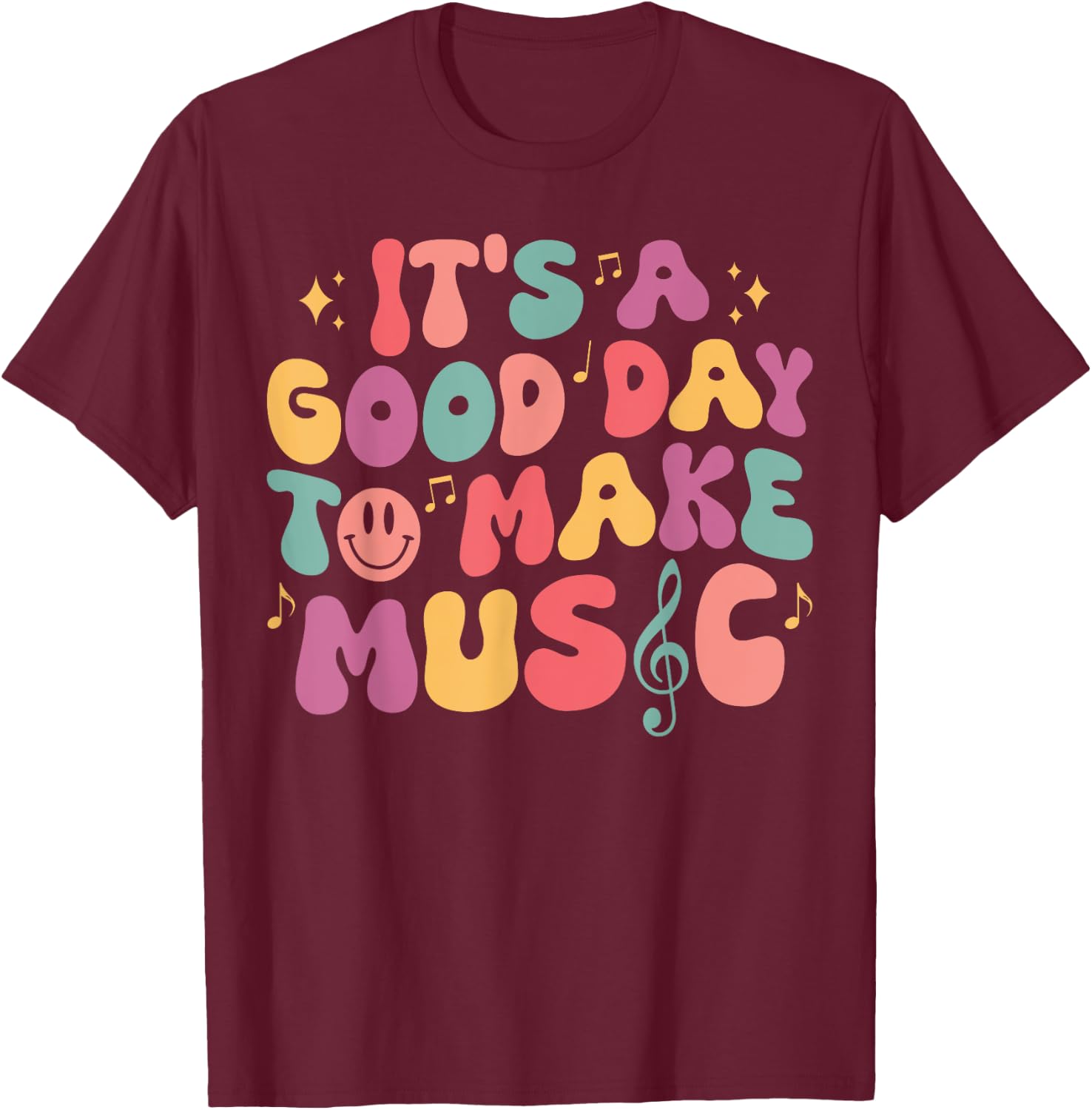 It's A Good Day To Make Music Musician Band Music Teacher T-Shirt - T-Shirt | Maroon