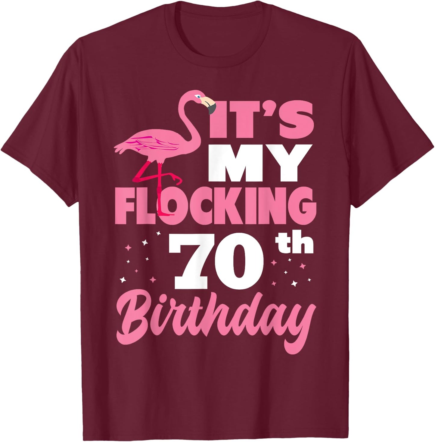 Flocking 70th Birthday Party Flamingo T-Shirt - T-Shirt | Maroon