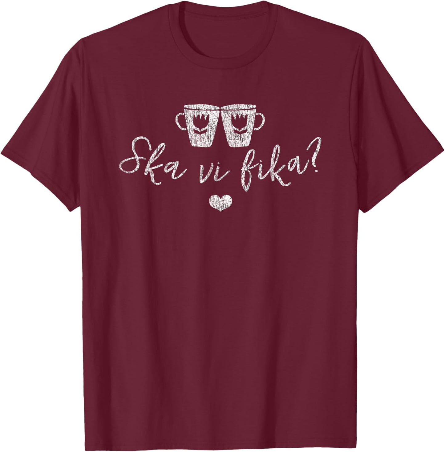 Ska Vi Fika? (Shall We Have Coffee?) Swedish Sweden T-Shirt - T-Shirt | Maroon