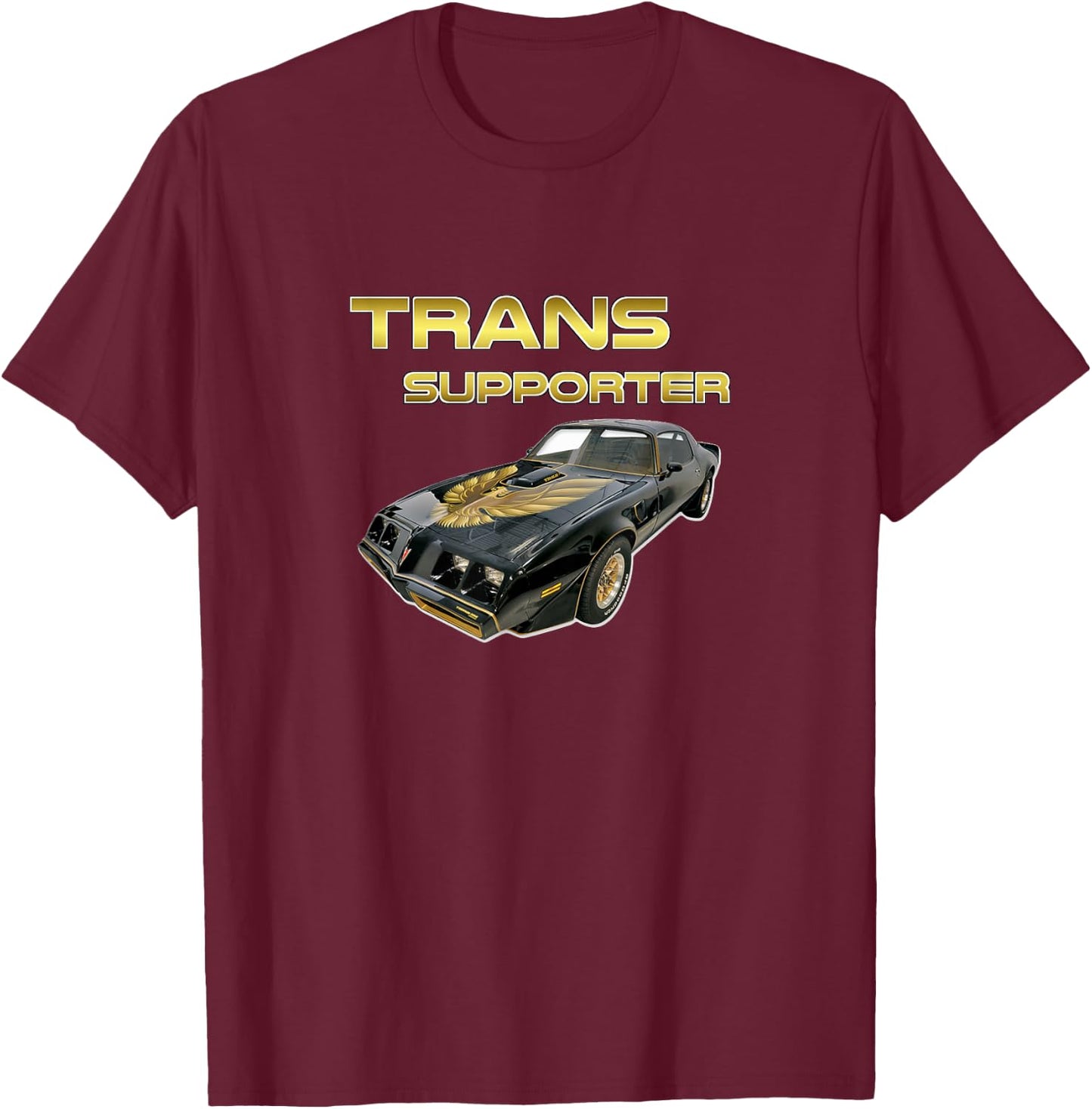 Burt's Shirts: "Trans Supporter""Trans""Trans Am" T-Shirt - T-Shirt | Maroon