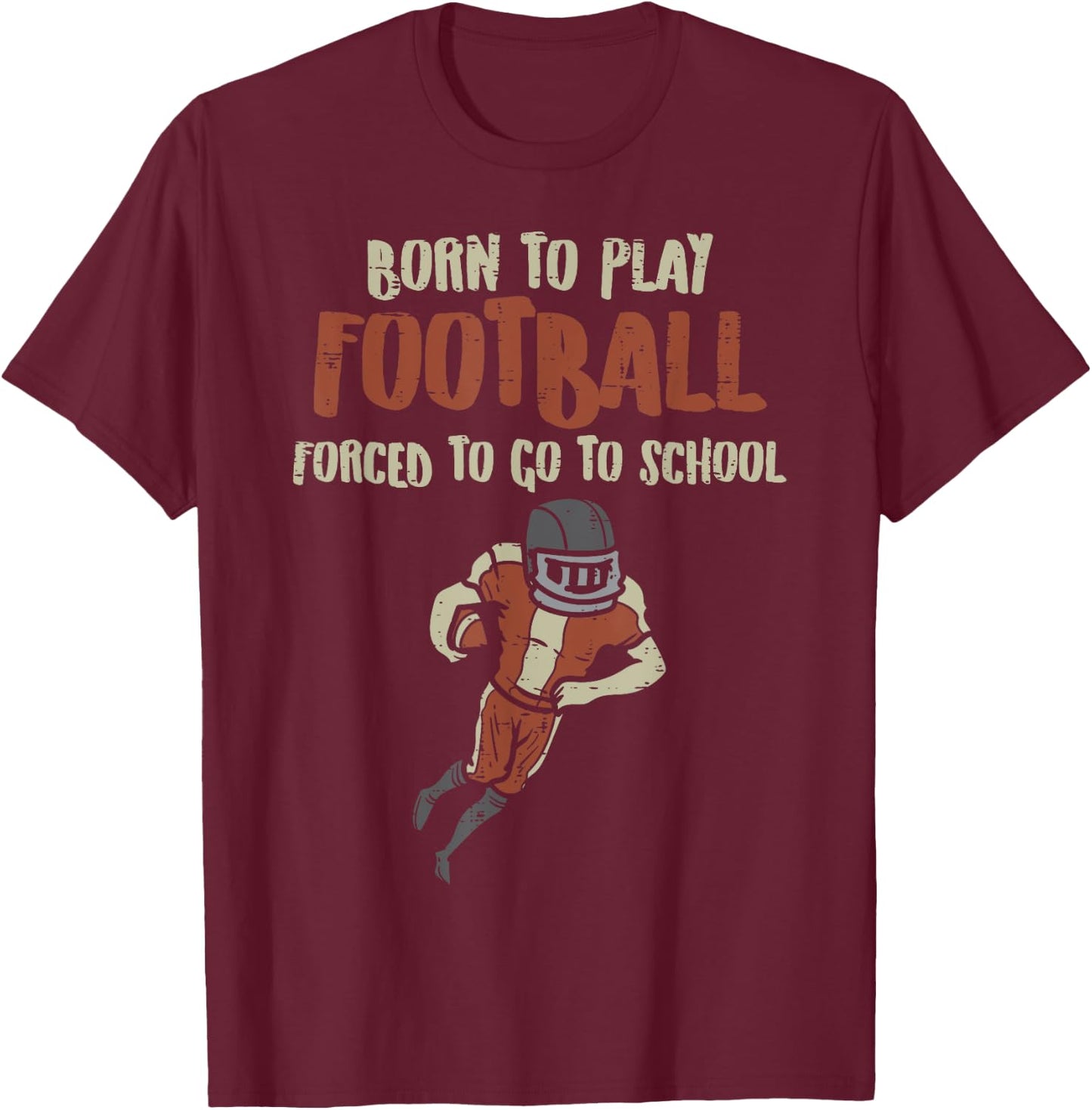 Born To Play Football Forced School Funny Player Boys Kids T-Shirt - T-Shirt | Maroon